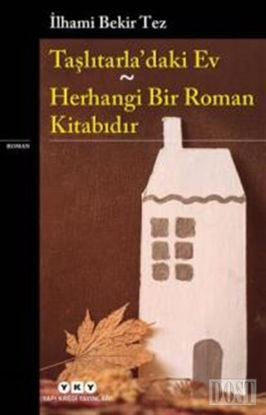 Taşlıtarla’daki Ev - Herhangi Bir Roman Kitabıdır